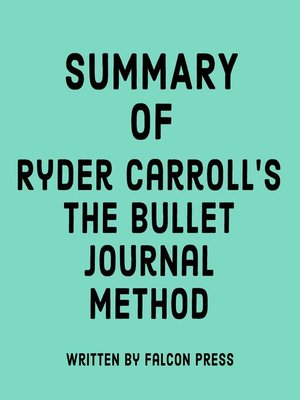 cover image of Summary of Ryder Carroll's the Bullet Journal Method